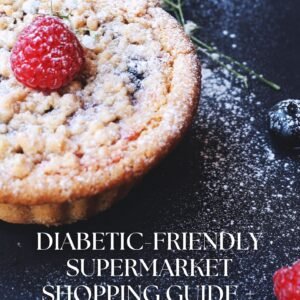 Diabetic-Friendly Supermarket Shopping Guide + Carb Counter (UK)